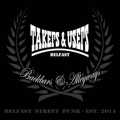 Takers and Users : Backbars & Alleyways